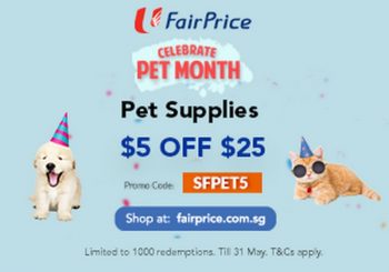 Fairprice-Pet-Supplies-Promo-350x245 Now till 31 May 2022: Fairprice Pet Supplies Promo