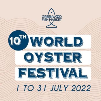 1-31-Jun-2022-Greenwood-Fish-Market-10th-World-Oyster-Festival-Promotion-350x350 1-31 Jul 2022: Greenwood Fish Market 10th World Oyster Festival Promotion