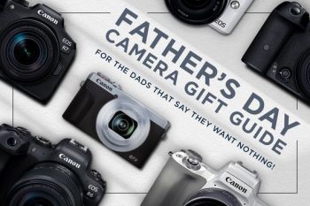 10-Jun-2022-Onward-Canon-Fathers-Day-Promotion-350x233 10 Jun 2022 Onward: Canon Father’s Day Promotion