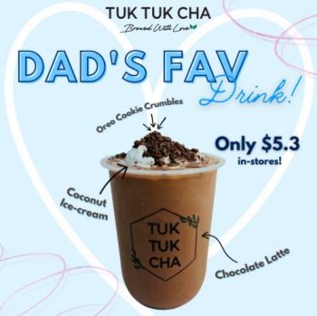 30-May-2022-Onward-Tuk-Tuk-Cha-Fathers-Day-Dads-Fav-Drink-Promotion--350x349 30 May 2022 Onward: Tuk Tuk Cha Father's Day Dad's Fav Drink Promotion