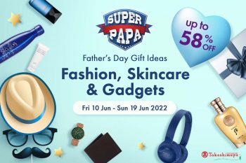 Takashimaya-Fashion-Skincare-and-Gadgets-Fathers-Day-Promotion-350x233 10-19 Jun 2022: Takashimaya Fashion, Skincare, and Gadgets Fathers Day Promotion