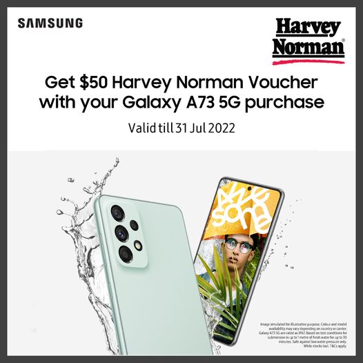 Now till 31 Jul 2022 Harvey Norman Samsung A73 5G Promo SG