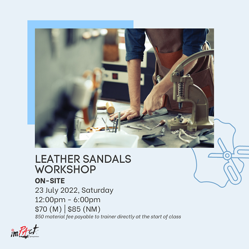 15 Jul 2022 Onward: PAssion Card Leather Sandals Workshop - SG