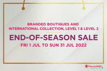 Takashimaya-Branded-Boutiques-End-of-Season-Sale-350x233 1-30 Jul 2022: Takashimaya Branded Boutiques End of Season Sale