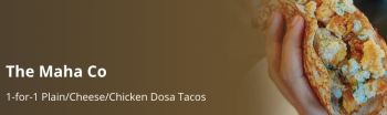 1-Aug-2022-31-Jul-2023-The-Maha-Co-PlainCheeseChicken-Dosa-Tacos-Promotion-with-POSB-350x104 1 Aug 2022-31 Jul 2023:  The Maha Co Plain/Cheese/Chicken Dosa Tacos Promotion with POSB