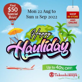 22-Aug-11-Sep-2022-Takashimaya-Department-Store-40-OFF-Happy-Hauliday-Sale-350x351 22 Aug-11 Sep 2022: Takashimaya Department Store  40% OFF  Happy Hauliday Sale