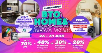 26-31-Aug-2022-Audio-House-BTO-Home-Reno-Fair-Sale-350x182 26-31 Aug 2022: Audio House BTO Home & Reno Fair Sale