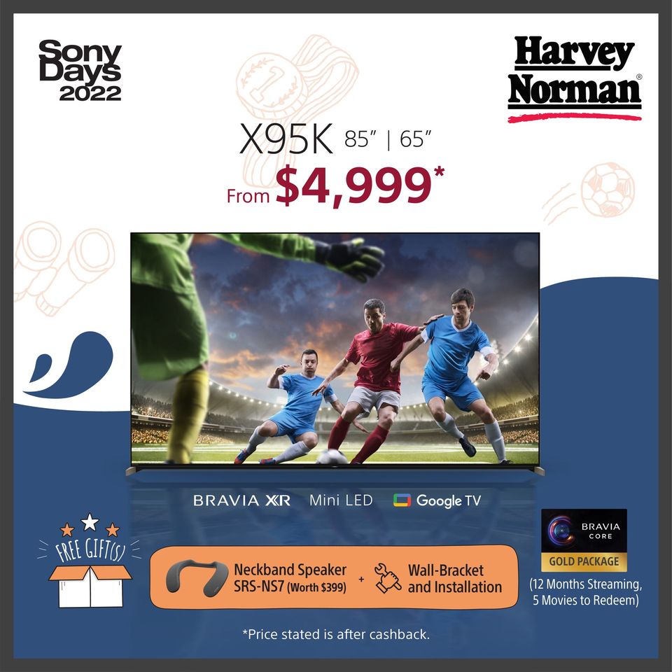 11 Nov 2022 Onward Harvey Norman Sony's BRAVIA XR TV Deals SG
