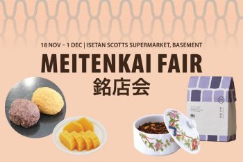 Isetan-Meitenkai-Fair-350x233 18 Nov-1 Dec 2022: Isetan Meitenkai Fair