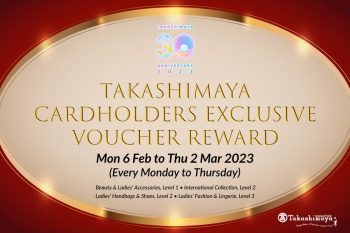 Takashimaya-Cardholders-Exclusive-Voucher-Reward-350x233 6 Feb-2 Mar 2023: Takashimaya Cardholders Exclusive Voucher Reward