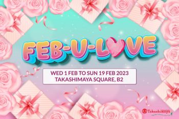 Takashimaya-Feb-U-Love-Special-350x233 1-19 Feb 2023: Takashimaya  Feb-U-Love Special