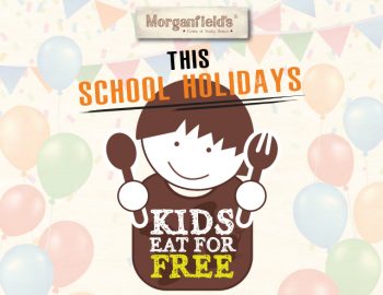 Morganfields-School-Holiday-Deals-350x270 10 Mar 2023 Onward: Morganfield's School Holiday Deals