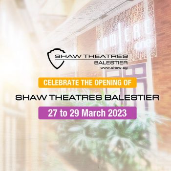 Shaw-Theatres-Balestier-Opening-Deal-350x350 27-29 Mar 2023: Shaw Theatres Balestier Opening Deal
