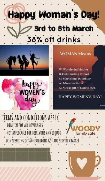 Woody-Family-Cafe-International-Womens-Day-Promo-350x601 3-8 Mar 2023: Woody Family Cafe International Women's Day Promo