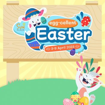Egg-cellent-Easter-at-Sun-Plaza-350x350 3-9 Apr 2023: Egg-cellent Easter at Sun Plaza