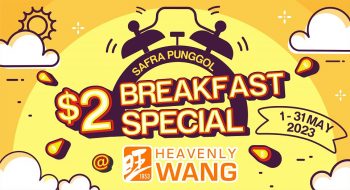 Heavenly-Wang-Breakfast-Special-with-Safra-350x190 1-31 May 2023: Heavenly Wang Breakfast Special with Safra