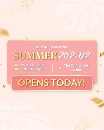 SHEIN-Summer-Pop-Up-at-The-Centrepoint-350x438 12-18 Apr 2023: SHEIN Summer Pop-Up at The Centrepoint