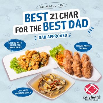 Lai-Huat-Fathers-Day-Buffet-Deal-3-350x350 10-18 Jun 2023: Lai Huat Father's Day Buffet Deal