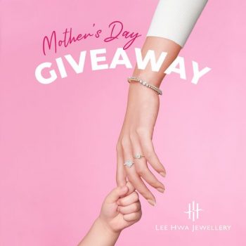 Lee-Hwa-Jewellery-Mothers-Day-Giveaway-350x350 Now till 9 May 2023: Lee Hwa Jewellery Mothers Day Giveaway