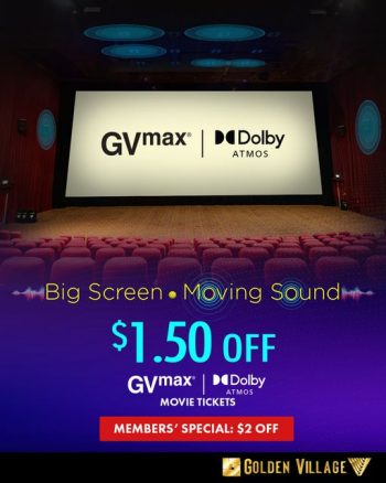 Golden-Village-GVmax-Promo-350x438 15 Jun 2023 Onward: Golden Village GVmax Promo