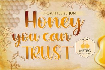 METRO-Honey-Promo-350x233 Now till 30 Jun 2023: METRO Honey Promo