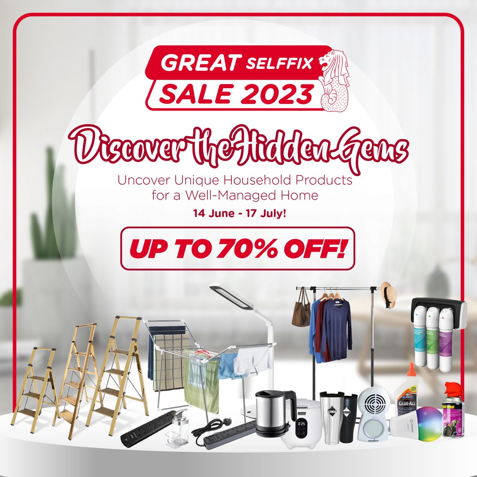 14 Jun17 Jul 2023 Selffix DIY The Great Singapore Sale SG