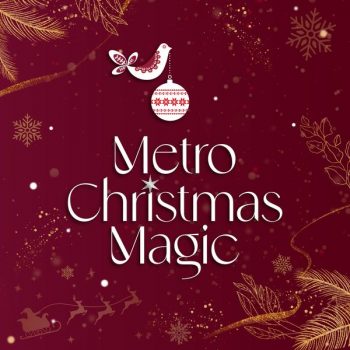 METRO-Christmas-Magic-Special-350x350 Now till 25 Dec 2023: METRO Christmas Magic Special