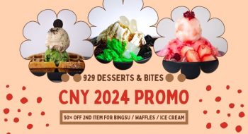 929-Dessert-Bites-Get-50-Off-the-2nd-Item-When-You-Purchase-Any-Bingsu-Waffle-or-Ice-Cream-350x190 12 Jan-8 Feb 2024: 929 Dessert & Bites - Get 50% Off the 2nd Item When You Purchase Any Bingsu, Waffle or Ice Cream