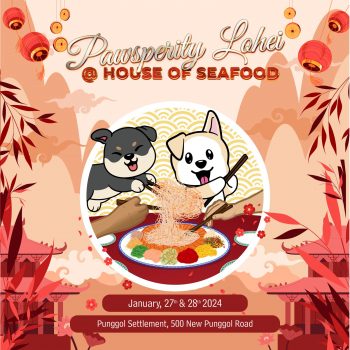 House-of-Seafood-at-Punggol-Pawsperity-Lohei-Special-350x350 27-28 Jan 2024: House of Seafood at Punggol - Pawsperity Lohei Special