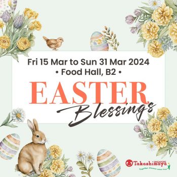 Takashimaya-Easter-Blessings-Promo-350x350 15-31 Mar 2024: Takashimaya - Easter Blessings Promo