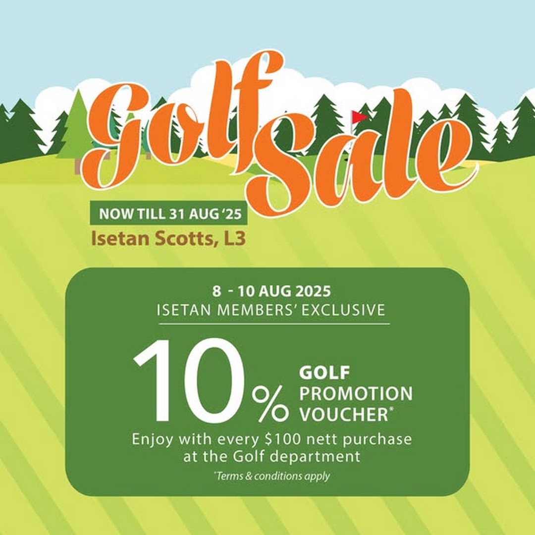 Isetan-Singapore-Golf-Sale-–-Promotion-Vouchers-and-Chance-to-Win 8–10 August 2025: Isetan Singapore Golf Sale – Promotion Vouchers and Chance to Win a Golf Escape