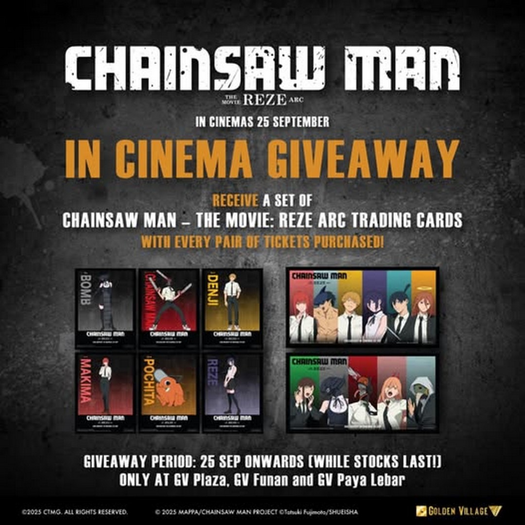 Golden-Village-Singapore-CHAINSAW-MAN 25 September 2025: Golden Village Singapore: CHAINSAW MAN – THE MOVIE: REZE ARC In-Cinema Giveaway Promotion