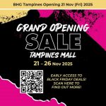 21–26 November 2025: BHG Singapore – Grand Opening Sale at Tampines Mall