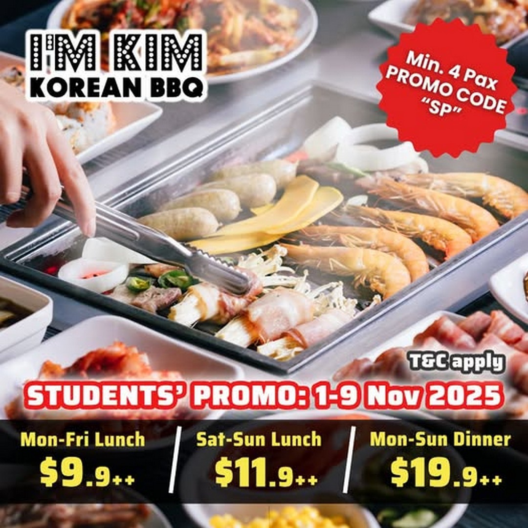 Im-Kim-Korean-BBQ-Singapore-Student-Special-Promotion 3–9 November 2025: I’m Kim Korean BBQ Singapore Student Special Promotion at School of The Arts