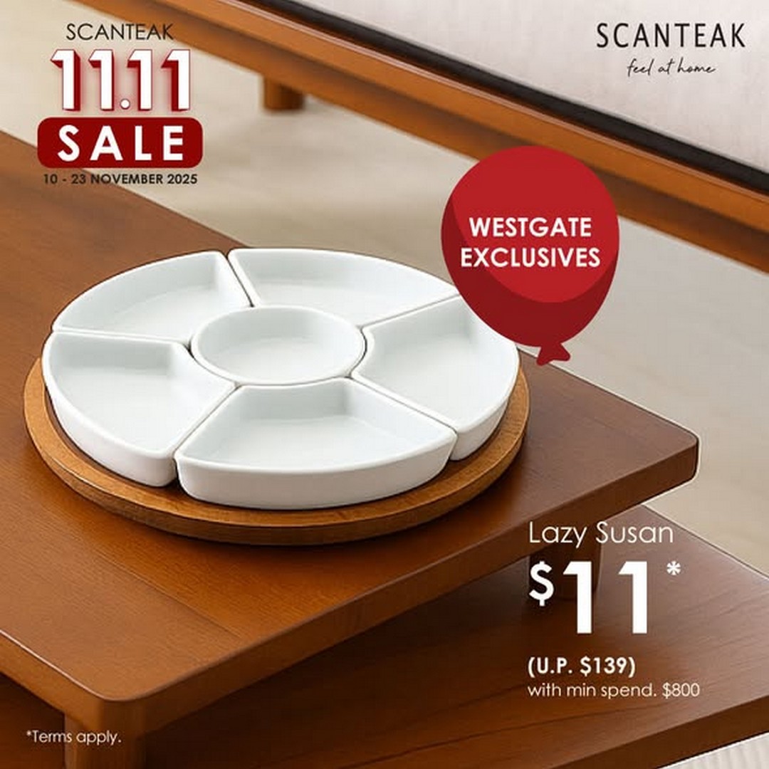 Scanteak-Singapore-11.11-Sale-2 10–23 November 2025: Scanteak Singapore: 11.11 Sale with 1-for-1 Promos, $11 Top-Up Specials and Freebies at Westgate