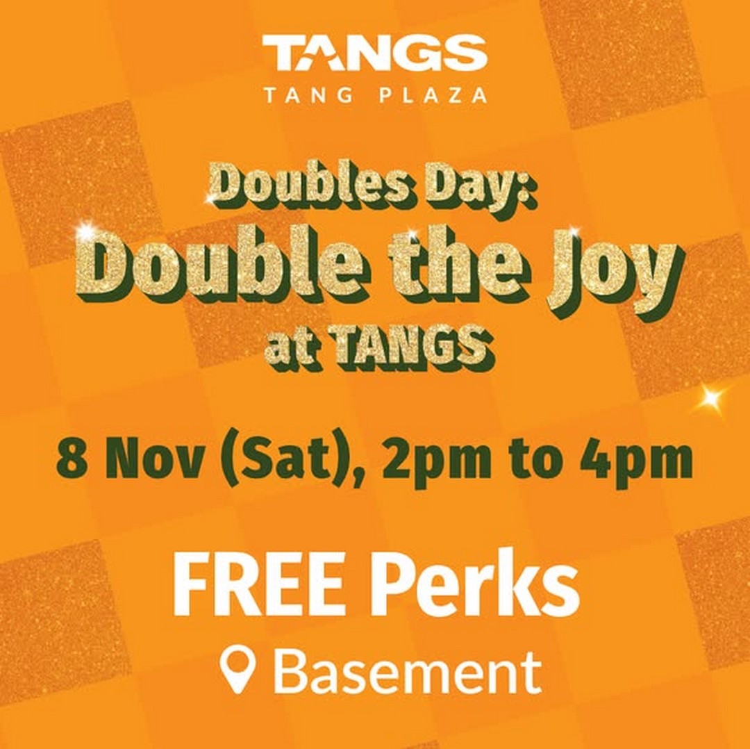 TANGS-Doubles-Day-Celebration 8 November 2025: TANGS Doubles Day Celebration: Enjoy Free Treats, Beauty Deals, and 1-for-1 Offers – One-Day Shopping Event at Tang Plaza