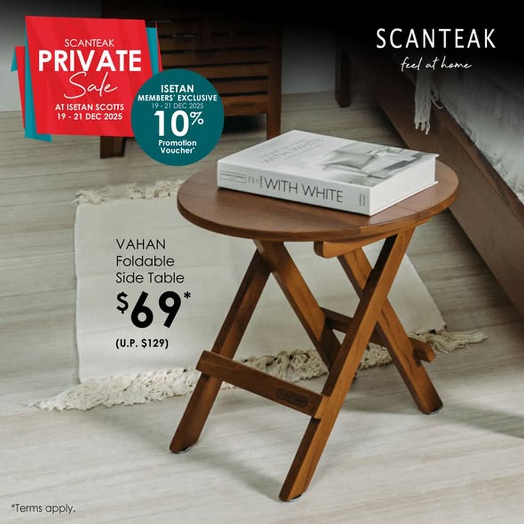 Isetan-Singapore-Scanteak-Store-Exclusives-Sale-1 19-21 December 2025: Isetan Singapore: Scanteak Store Exclusives Sale – Teak Furniture, Mattresses & Private Deals