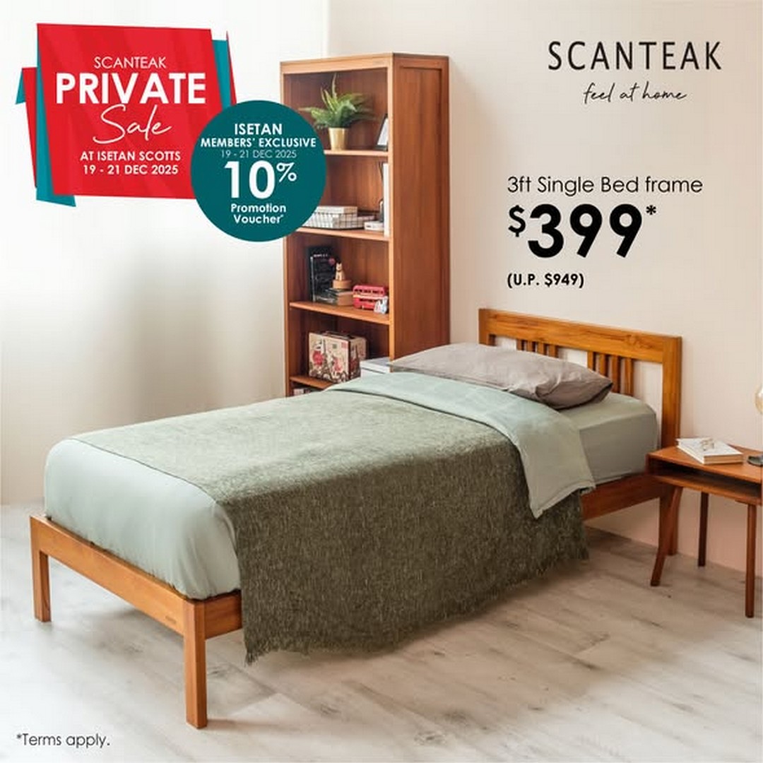 Isetan-Singapore-Scanteak-Store-Exclusives-Sale-3 19-21 December 2025: Isetan Singapore: Scanteak Store Exclusives Sale – Teak Furniture, Mattresses & Private Deals