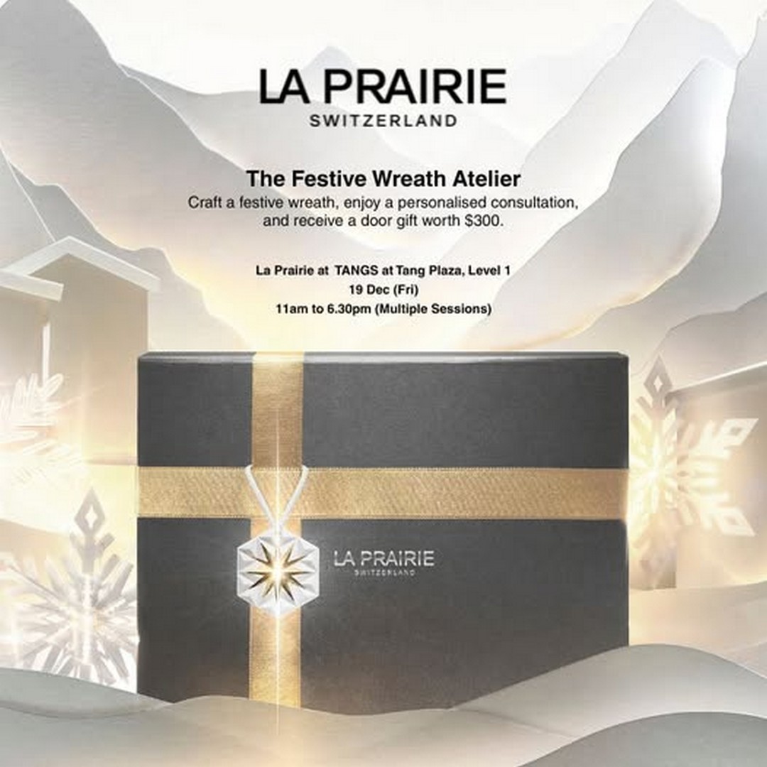 TANGS-x-La-Prairie-Festive-Christmas-Wreath-Atelier-Experience 19 December 2025: TANGS x La Prairie: Festive Christmas Wreath Atelier Experience with Complimentary Door Gift: Workshop & Promotion