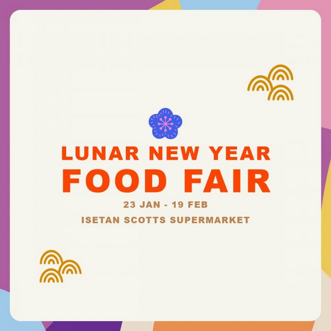 Isetan-Lunar-New-Year-Food-Fair 23 January-19 February 2026: Isetan Lunar New Year Food Fair: Festive Treats, Premium Japanese Produce & Exclusive Deals