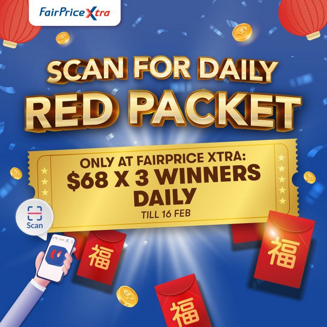 FairPrice-Xtra-Scan-for-Daily-68-Red-Packets-This-Chinese-New-Year Now till 16 February 2026: FairPrice Xtra: Scan for Daily $68 Red Packets This Chinese New Year Promotion