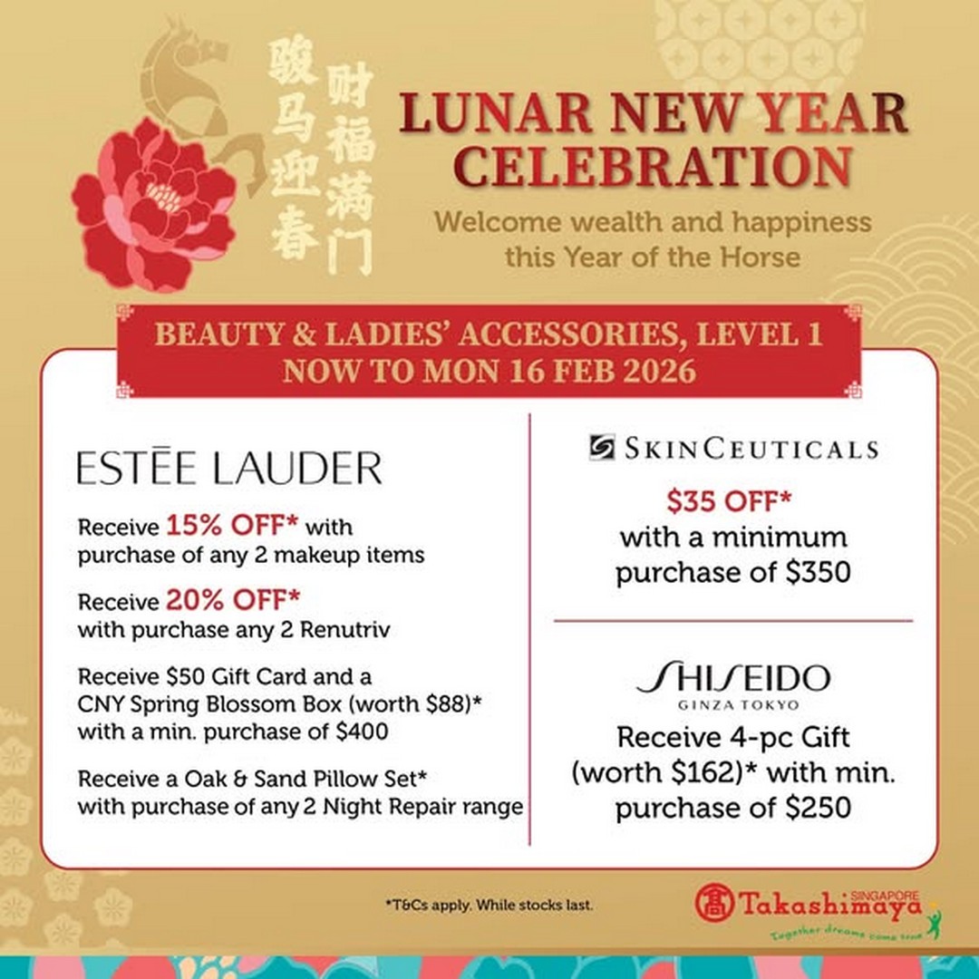 Takashimaya-Department-Store-Lunar-New-Year-Beauty-Accessories-1 Now till 16 February 2026: Takashimaya Department Store: Lunar New Year Beauty & Accessories Promotion – Exclusive Gift-With-Purchase and Festive Offers