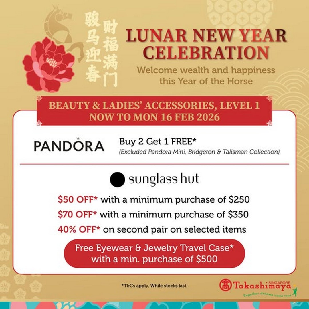 Takashimaya-Department-Store-Lunar-New-Year-Beauty-Accessories-3 Now till 16 February 2026: Takashimaya Department Store: Lunar New Year Beauty & Accessories Promotion – Exclusive Gift-With-Purchase and Festive Offers
