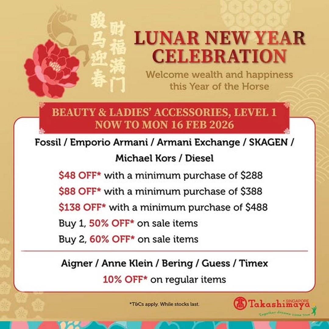 Takashimaya-Department-Store-Lunar-New-Year-Beauty-Accessories-4 Now till 16 February 2026: Takashimaya Department Store: Lunar New Year Beauty & Accessories Promotion – Exclusive Gift-With-Purchase and Festive Offers