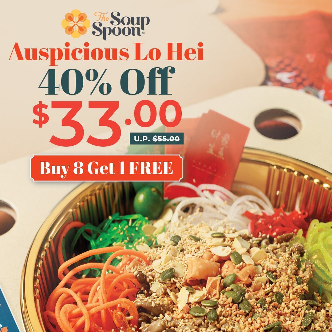 The-Soup-Spoon-Celebrate-Lunar-New-Year-with-Auspicious-Lo-Hei 25 February–3 March 2026: The Soup Spoon: Celebrate Lunar New Year with Auspicious Lo Hei – 40% Off Promotion Across All Outlets