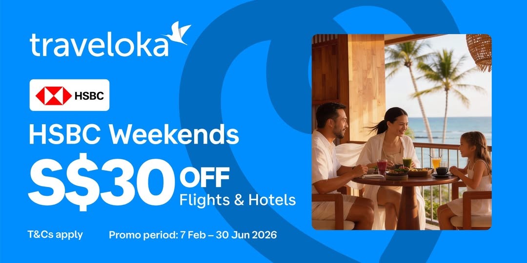Traveloka-Singapore-Weekend-S30-Off-Deal-with-HSBC-Card 7 February-30 June 2026: Traveloka Singapore: Weekend S$30 Off Deal with HSBC Card: Promotion
