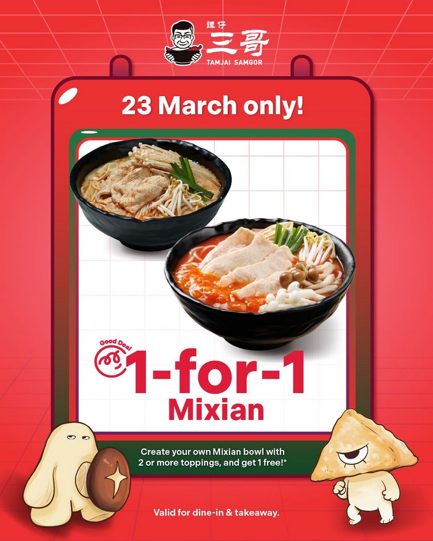 TamJai-SamGor-Mixian-Singapore-1-for-1-Mixian-Promotion 23 March 2026: TamJai SamGor Mixian Singapore 1-for-1 Mixian Promotion – One-Day Only Dining Deal Across Multiple Outlets