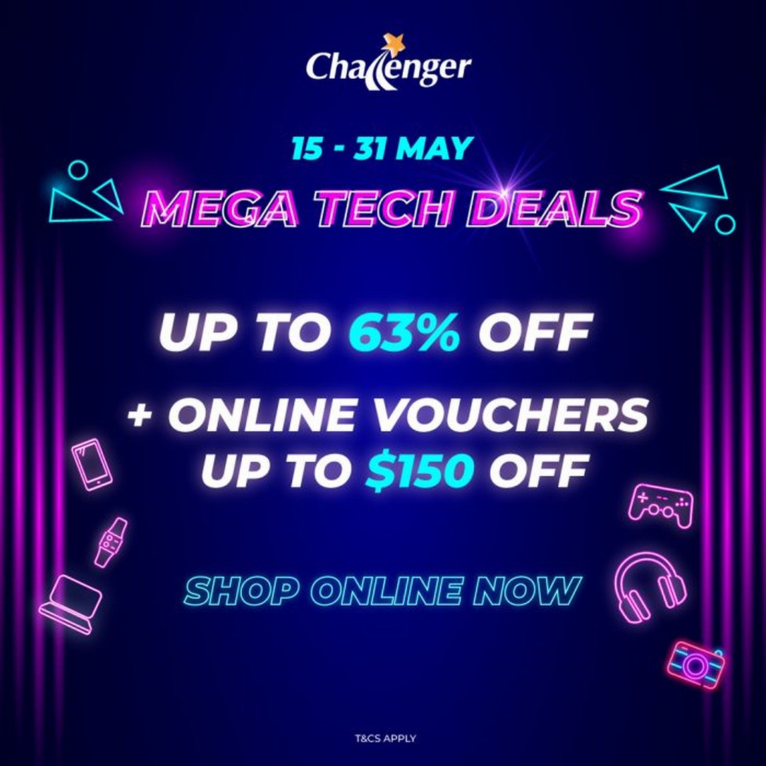 Challenger-Singapore-Mega-Tech-Sale-Promotion 15-31 May 2026: Challenger Singapore Mega Tech Sale Promotion – Enjoy Up to 63% OFF Electronics Plus $150 Online Vouchers and Cashback Rewards