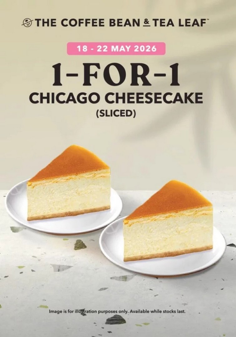 The-Coffee-Bean-Tea-Leaf-Singapore-1-For-1-Chicago-Cheesecake-Promotio 18-22 May 2026: The Coffee Bean & Tea Leaf Singapore 1-For-1 Chicago Cheesecake Promotion at Participating Outlets Across Singapore