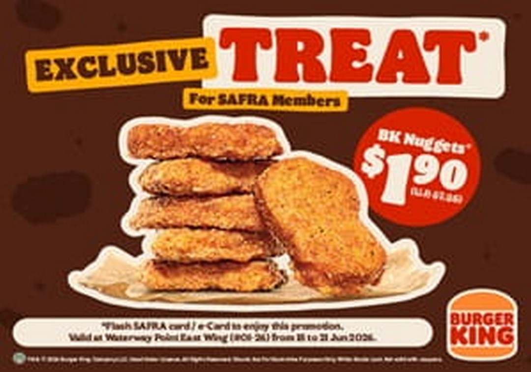 Burger-King-Singapore-SAFRA-Members-Exclusive-Promotion 15–21 June 2026: Burger King Singapore SAFRA Members Exclusive Promotion: $1.90 BK Nuggets 6pcs Deal at Waterway Point – Limited Time Flame-Grilled Snack Offer